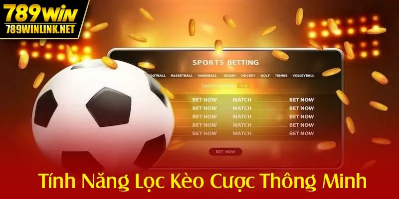 Tính Năng Lọc Kèo Cược Thông Minh