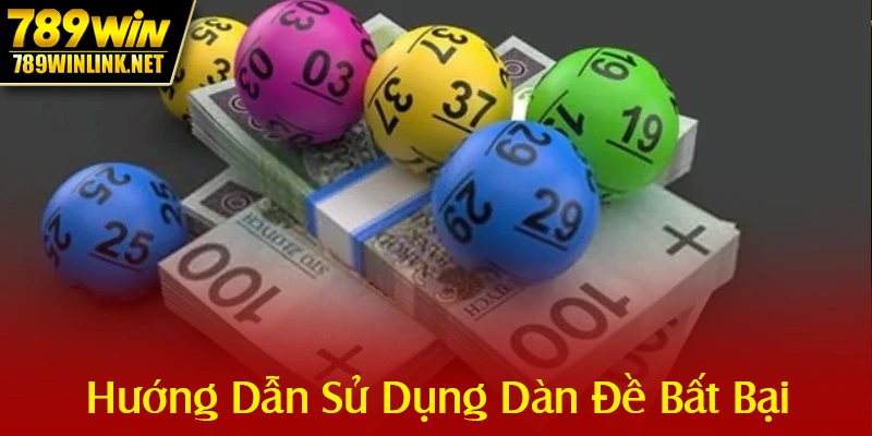 Hướng Dẫn Chi Tiết Sử Dụng Dàn Đề Bất Bại